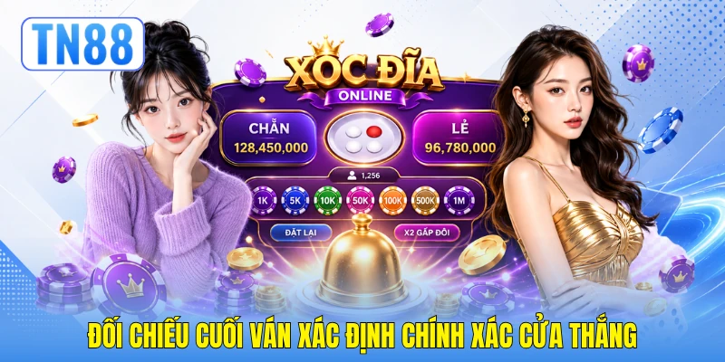 Đối chiếu cuối ván xác định chính xác cửa thắng Đối chiếu cuối ván xác định chính xác cửa thắng