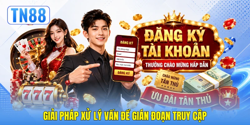 Giải pháp xử lý vấn đề gián đoạn truy cập Giải pháp xử lý vấn đề gián đoạn truy cập