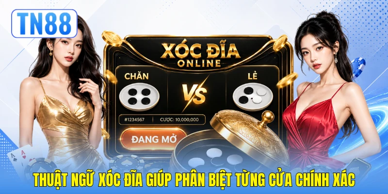 Thuật ngữ xóc đĩa giúp phân biệt từng cửa chính xác Thuật ngữ xóc đĩa giúp phân biệt từng cửa chính xác