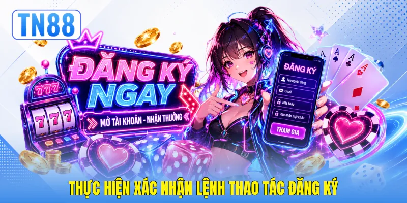 Thực hiện xác nhận lệnh thao tác đăng ký Thực hiện xác nhận lệnh thao tác đăng ký